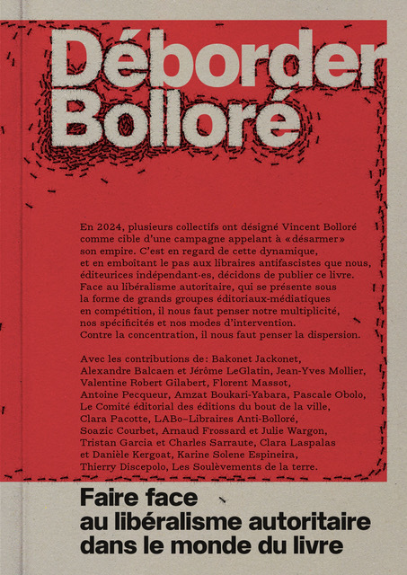 Couverture du livre Déborder Bolloré, sous titré Faire face au libéralisme autoritaire dans le monde du livre